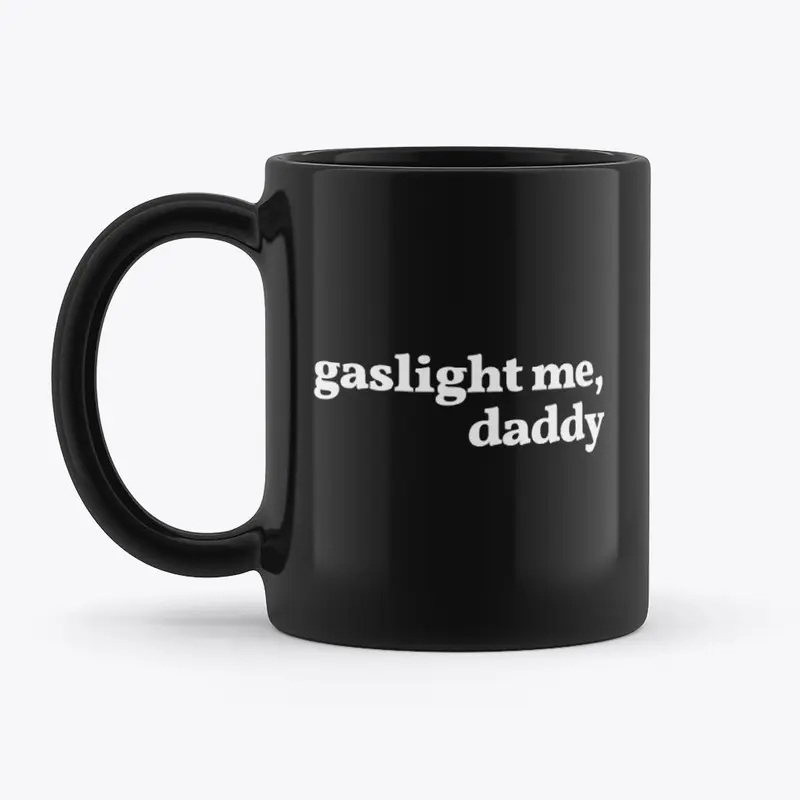 gaslight me, daddy mug (black)