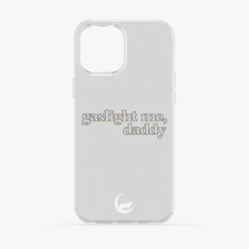 gaslight me, daddy phone case