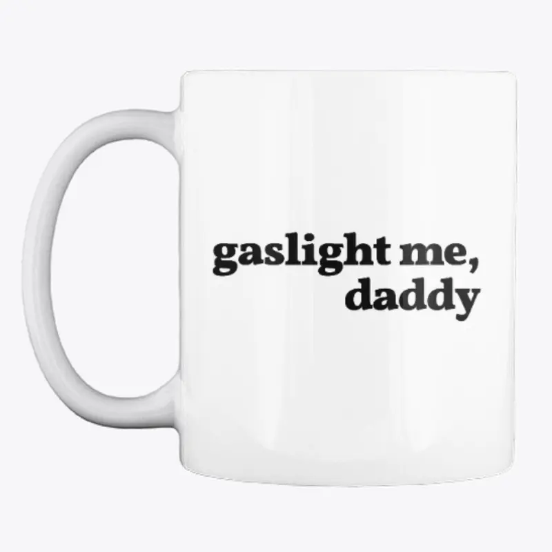 münecat Gaslight Me Daddy mug