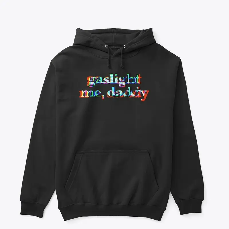 Gaslight Me, Daddy RGB Hoodie