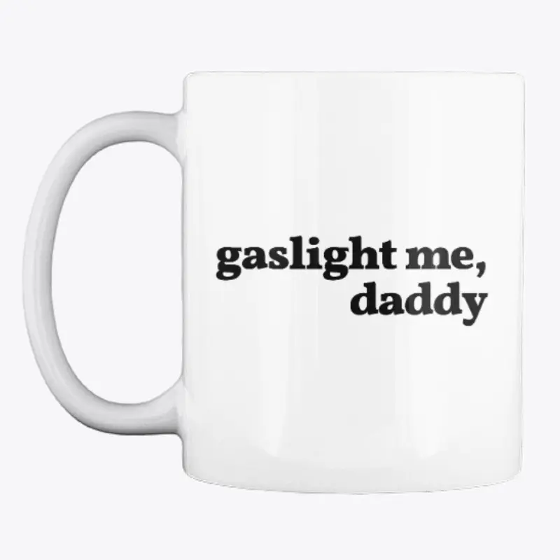 münecat Gaslight Me Daddy mug